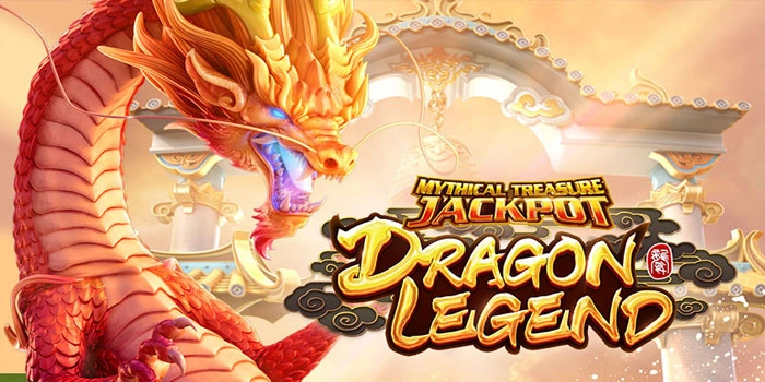 Slot Dragon Legend Cuan Besar Setiap Hari Tanpa Ribet