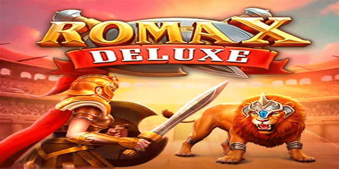 Tips Mendapatkan Kemenangan Besar Slot Roma X Deluxe
