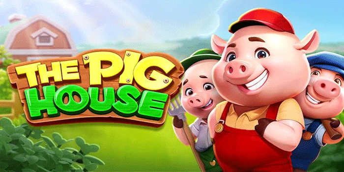 Panduan Lengkap Meraih Jackpot Besar Slot The Pig House
