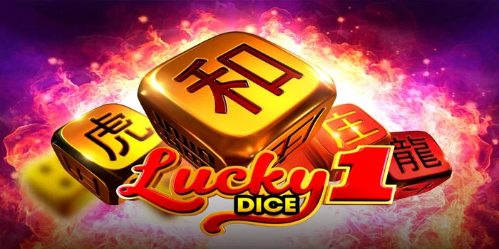 Cara Mudah Meraih Jackpot Berlipat di Slot Lucky Dice 1