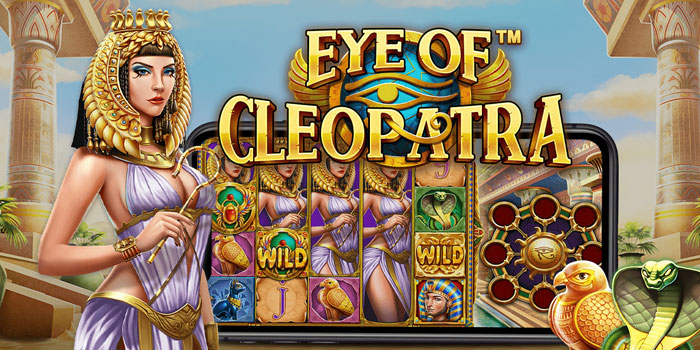 Rahasia Jackpot Slot Eye of Cleopatra Paling Ampuh
