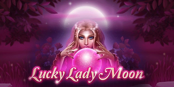 Keajaiban Jitu Slot Lucky Lady Moon Dengan Free Spins Unggul